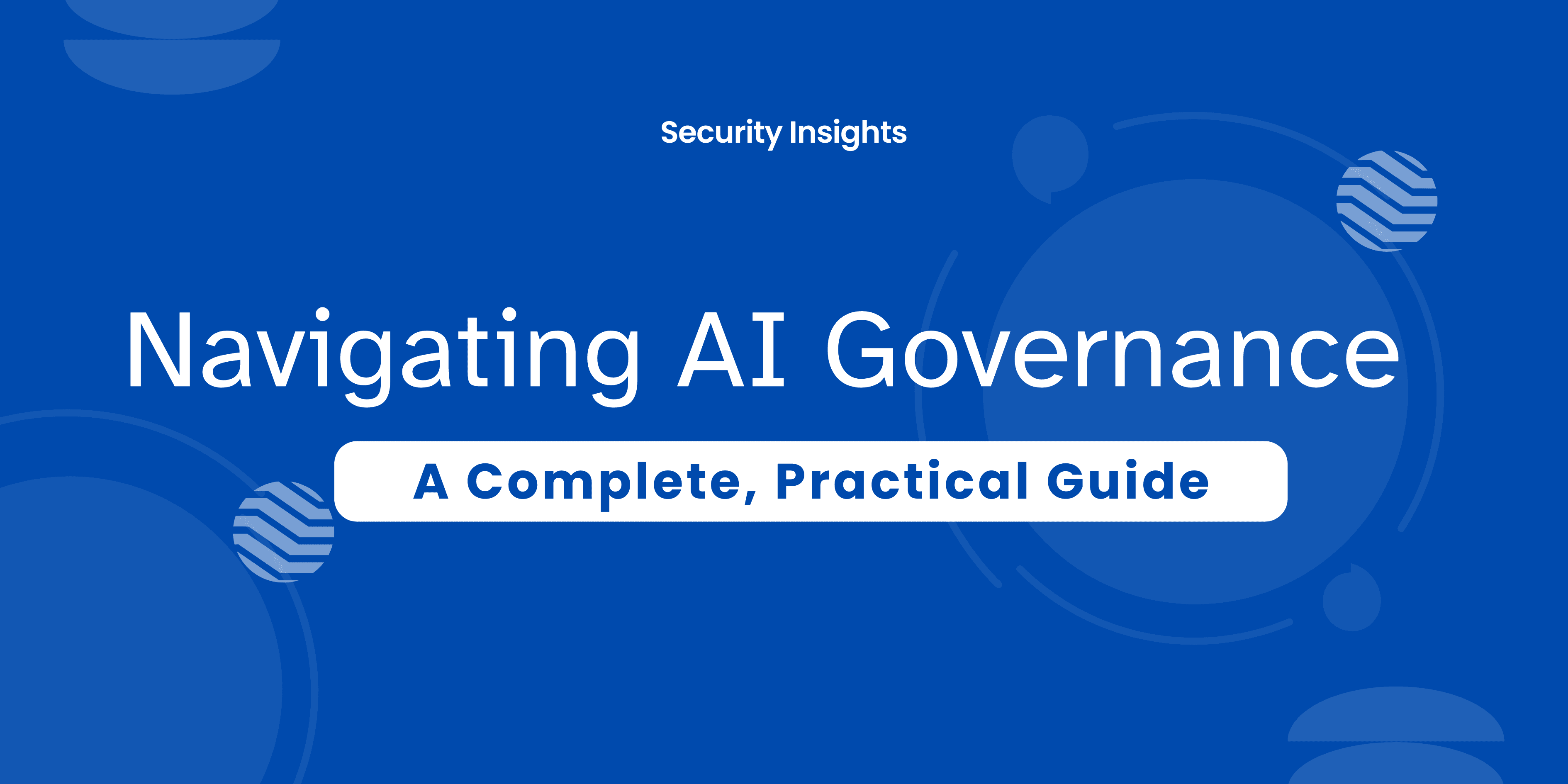 Navigating AI Governance: A Complete, Practical Guide